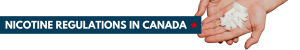 nicotine regulations in canada, nicotine pouches, nicotine products, nicotine pouch, nicotine, legislative and regulatory mechanisms